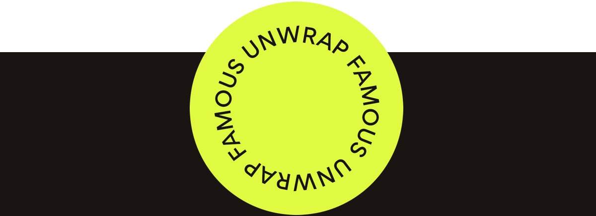 unwrap famous